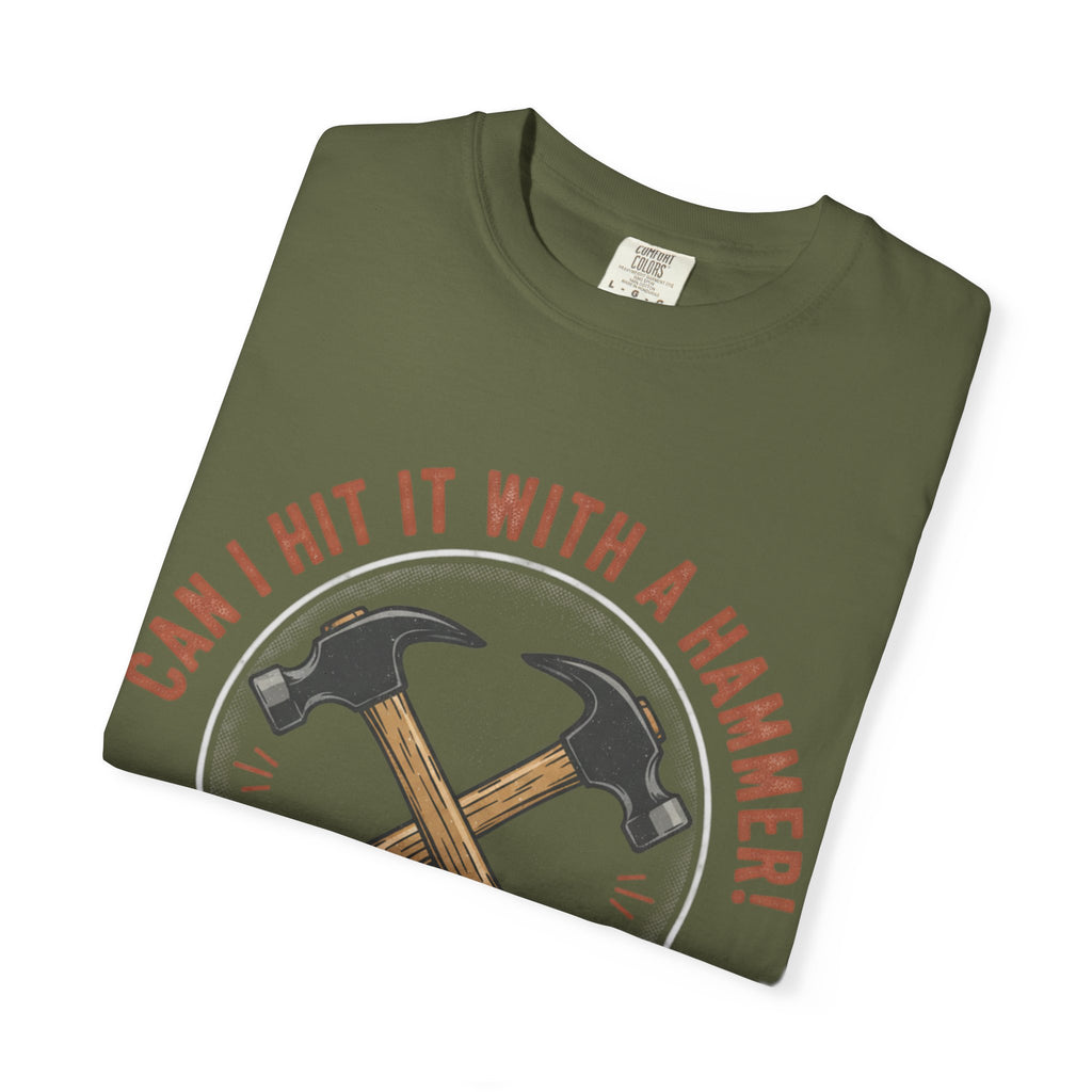 Can I Hit It With A Hammer? T-shirt | Hammer Graphic, Since 2021