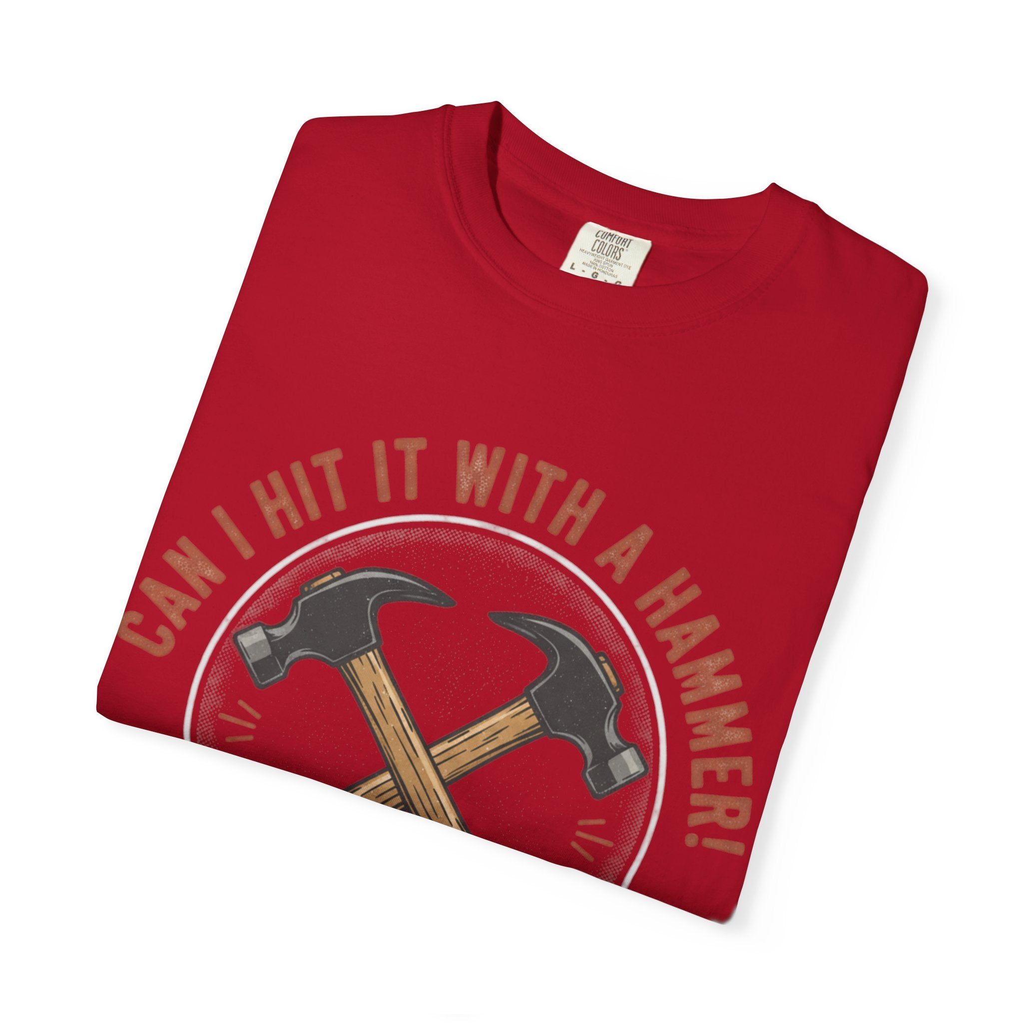 Can I Hit It With A Hammer? T-shirt | Hammer Graphic, Since 2021